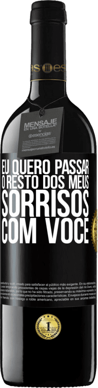 39,95 € | Vinho tinto Edição RED MBE Reserva Eu quero passar o resto dos meus sorrisos com você Etiqueta Preta. Etiqueta personalizável Reserva 12 Meses Colheita 2015 Tempranillo