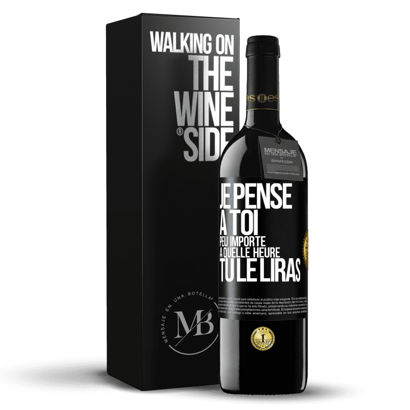 39,95 € Envoi gratuit | Vin rouge Édition RED MBE Réserve Je pense à toi. Peu importe à quelle heure tu le liras Étiquette Noire. Étiquette personnalisable Réserve 12 Mois Récolte 2015 Tempranillo