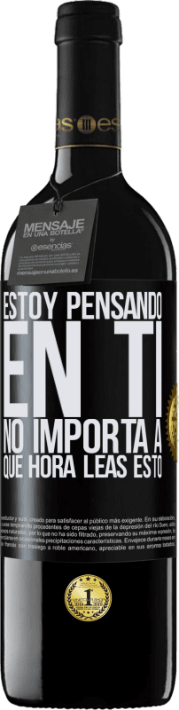 39,95 € Envío gratis | Vino Tinto Edición RED MBE Reserva Estoy pensando en ti… No importa a qué hora leas esto Etiqueta Negra. Etiqueta personalizable Reserva 12 Meses Cosecha 2016 Tempranillo