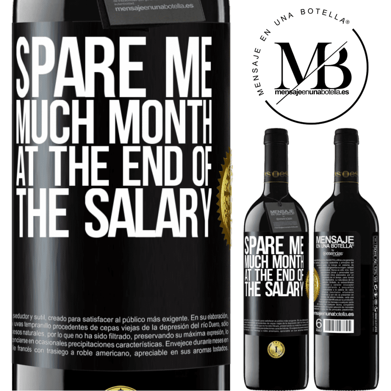 24,95 € Free Shipping | Red Wine RED Edition Crianza 6 Months Spare me much month at the end of the salary Black Label. Customizable label Aging in oak barrels 6 Months Harvest 2019 Tempranillo