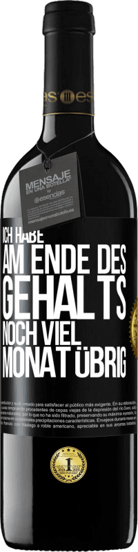 39,95 € | Rotwein RED Ausgabe MBE Reserve Ich habe am Ende des Gehalts noch viel Monat übrig Schwarzes Etikett. Anpassbares Etikett Reserve 12 Monate Ernte 2015 Tempranillo