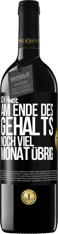 39,95 € Kostenloser Versand | Rotwein RED Ausgabe MBE Reserve Ich habe am Ende des Gehalts noch viel Monat übrig Schwarzes Etikett. Anpassbares Etikett Reserve 12 Monate Ernte 2016 Tempranillo