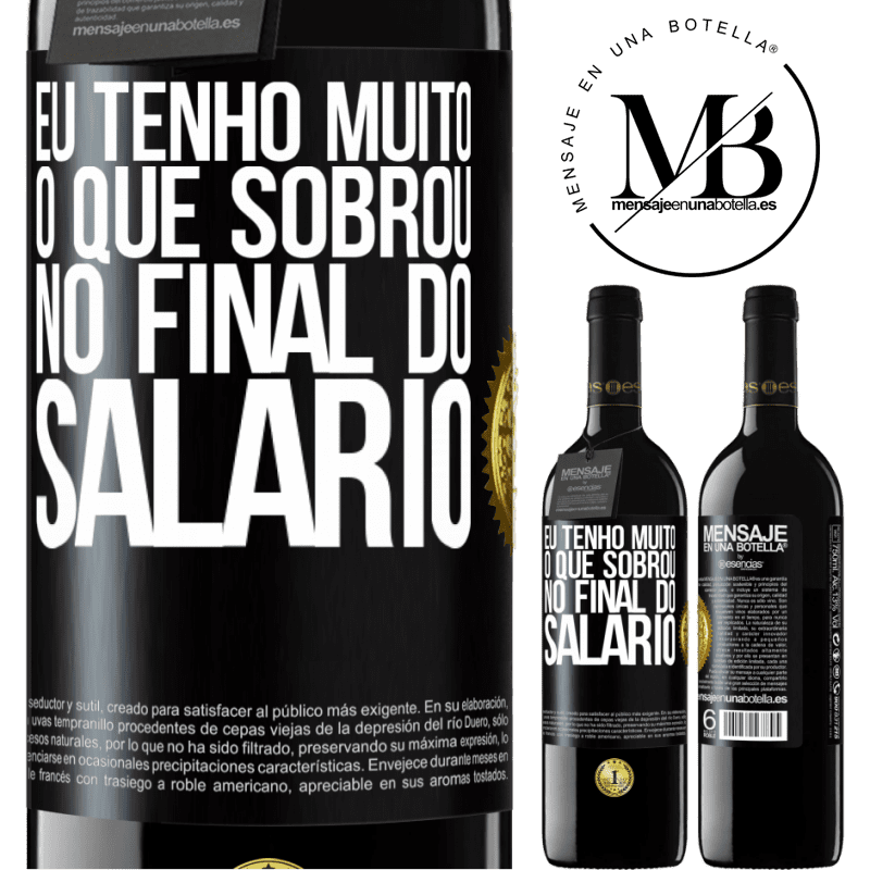 39,95 € Envio grátis | Vinho tinto Edição RED MBE Reserva Eu tenho muito o que sobrou no final do salário Etiqueta Preta. Etiqueta personalizável Reserva 12 Meses Colheita 2015 Tempranillo