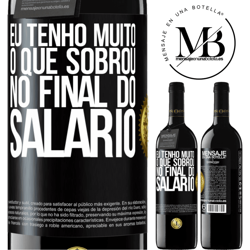 39,95 € Envio grátis | Vinho tinto Edição RED MBE Reserva Eu tenho muito o que sobrou no final do salário Etiqueta Preta. Etiqueta personalizável Reserva 12 Meses Colheita 2016 Tempranillo
