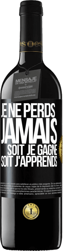 39,95 € | Vin rouge Édition RED MBE Réserve Je ne perds jamais. Soit je gagne, soit j'apprends Étiquette Noire. Étiquette personnalisable Réserve 12 Mois Récolte 2016 Tempranillo