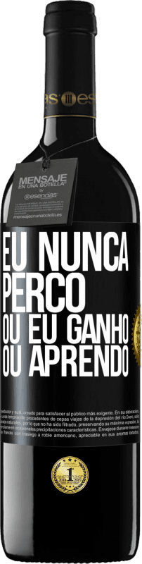 39,95 € Envio grátis | Vinho tinto Edição RED MBE Reserva Eu nunca perco Ou eu ganho ou aprendo Etiqueta Preta. Etiqueta personalizável Reserva 12 Meses Colheita 2015 Tempranillo