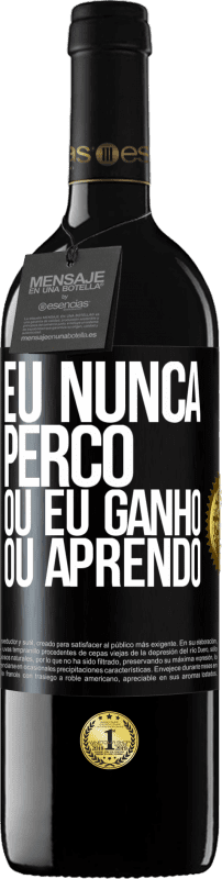 39,95 € | Vinho tinto Edição RED MBE Reserva Eu nunca perco Ou eu ganho ou aprendo Etiqueta Preta. Etiqueta personalizável Reserva 12 Meses Colheita 2016 Tempranillo