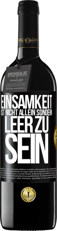 Kostenloser Versand | Rotwein RED Ausgabe MBE Reserve Einsamkeit ist nicht allein sondern leer zu sein Schwarzes Etikett. Anpassbares Etikett Reserve 12 Monate Ernte 2014 Tempranillo