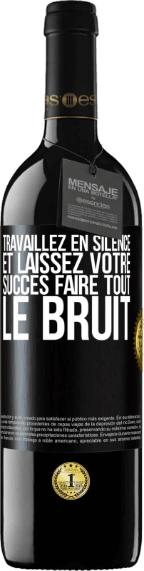 «Travaillez en silence et laissez votre succès faire tout le bruit» Édition RED MBE Réserve