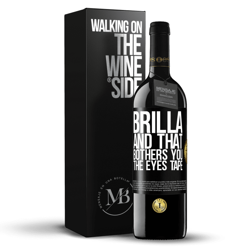 39,95 € Free Shipping | Red Wine RED Edition MBE Reserve Brilla and that bothers you, the eyes tape Black Label. Customizable label Reserve 12 Months Harvest 2015 Tempranillo