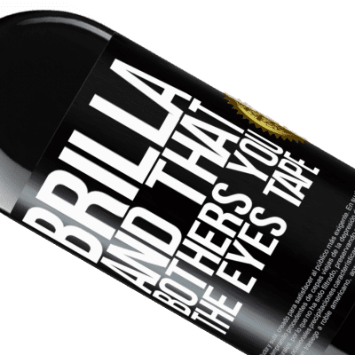 Unique & Personal Expressions. «Brilla and that bothers you, the eyes tape» RED Edition Crianza 6 Months
