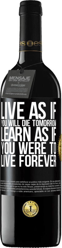 «Живи так, как будто ты умрешь завтра. Учитесь так, как если бы вы жили вечно» Издание RED MBE Бронировать