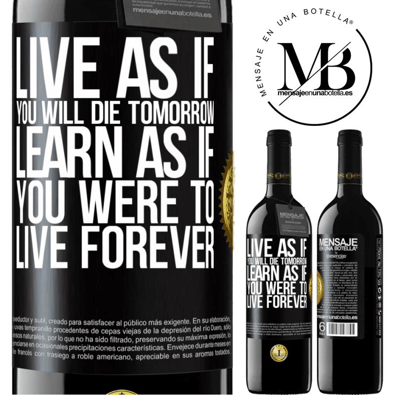 24,95 € Free Shipping | Red Wine RED Edition Crianza 6 Months Live as if you will die tomorrow. Learn as if you were to live forever Black Label. Customizable label Aging in oak barrels 6 Months Harvest 2019 Tempranillo