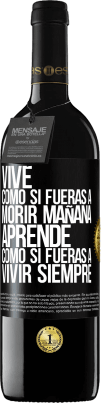 39,95 € | Vino Tinto Edición RED MBE Reserva Vive como si fueras a morir mañana. Aprende como si fueras a vivir siempre Etiqueta Negra. Etiqueta personalizable Reserva 12 Meses Cosecha 2016 Tempranillo