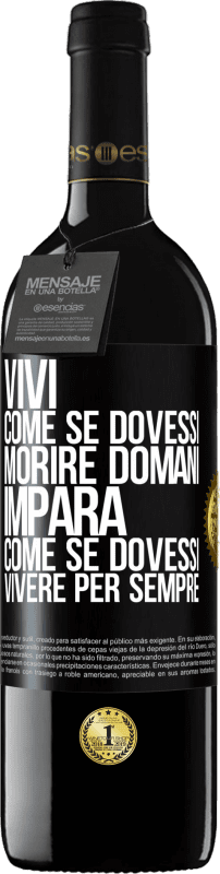 Spedizione Gratuita | Vino rosso Edizione RED MBE Riserva Vivi come se dovessi morire domani. Impara come se dovessi vivere per sempre Etichetta Nera. Etichetta personalizzabile Riserva 12 Mesi Raccogliere 2014 Tempranillo