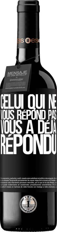 39,95 € Envoi gratuit | Vin rouge Édition RED MBE Réserve Celui qui ne vous répond pas, vous a déjà répondu Étiquette Noire. Étiquette personnalisable Réserve 12 Mois Récolte 2015 Tempranillo