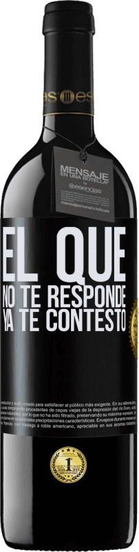 «El que no te responde, ya te contestó» Edición RED MBE Reserva