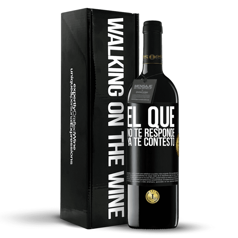 39,95 € Envío gratis | Vino Tinto Edición RED MBE Reserva El que no te responde, ya te contestó Etiqueta Negra. Etiqueta personalizable Reserva 12 Meses Cosecha 2015 Tempranillo