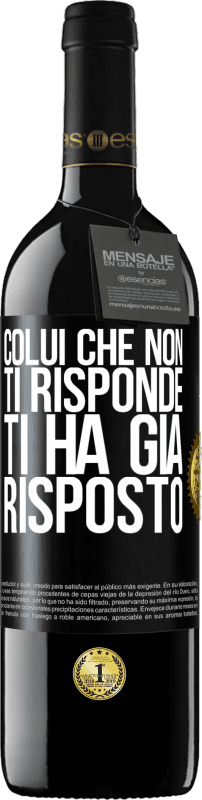 39,95 € Spedizione Gratuita | Vino rosso Edizione RED MBE Riserva Colui che non ti risponde, ti ha già risposto Etichetta Nera. Etichetta personalizzabile Riserva 12 Mesi Raccogliere 2016 Tempranillo