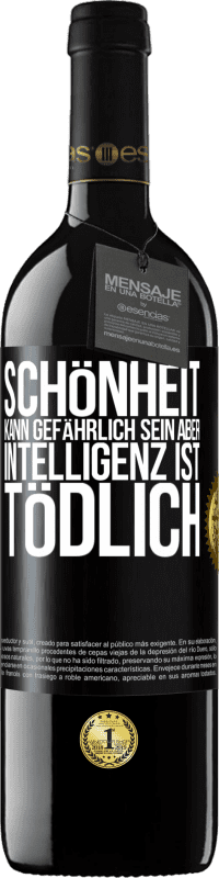 39,95 € | Rotwein RED Ausgabe MBE Reserve Schönheit kann gefährlich sein, aber Intelligenz ist tödlich Schwarzes Etikett. Anpassbares Etikett Reserve 12 Monate Ernte 2015 Tempranillo