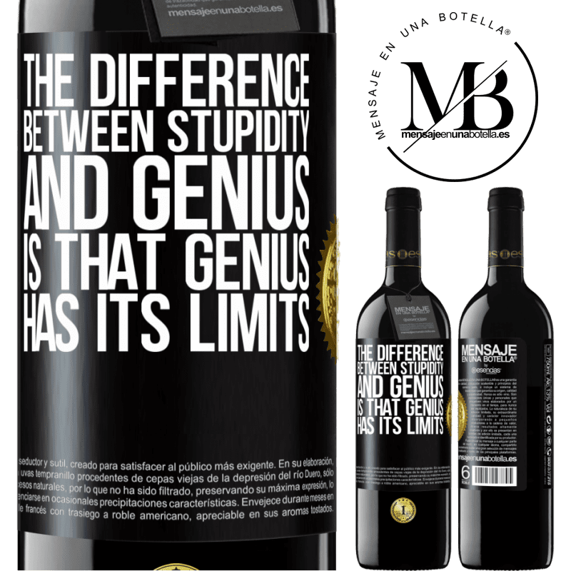 24,95 € Free Shipping | Red Wine RED Edition Crianza 6 Months The difference between stupidity and genius, is that genius has its limits Black Label. Customizable label Aging in oak barrels 6 Months Harvest 2019 Tempranillo