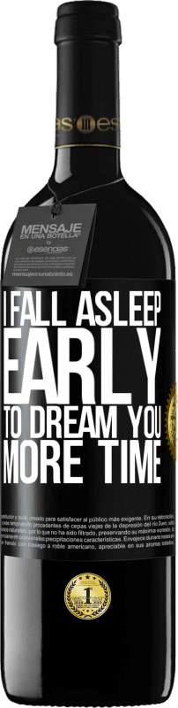 «I fall asleep early to dream you more time» RED Edition MBE Reserve