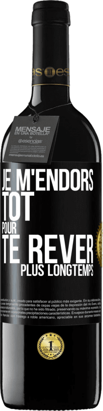 39,95 € Envoi gratuit | Vin rouge Édition RED MBE Réserve Je m'endors tôt pour te rêver plus longtemps Étiquette Noire. Étiquette personnalisable Réserve 12 Mois Récolte 2016 Tempranillo
