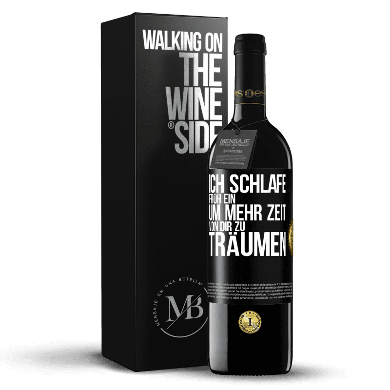 39,95 € Kostenloser Versand | Rotwein RED Ausgabe MBE Reserve Ich schlafe früh ein, um mehr Zeit von dir zu träumen Schwarzes Etikett. Anpassbares Etikett Reserve 12 Monate Ernte 2016 Tempranillo