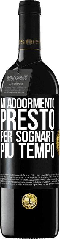 39,95 € | Vino rosso Edizione RED MBE Riserva Mi addormento presto per sognarti più tempo Etichetta Nera. Etichetta personalizzabile Riserva 12 Mesi Raccogliere 2015 Tempranillo