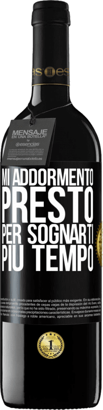 39,95 € | Vino rosso Edizione RED MBE Riserva Mi addormento presto per sognarti più tempo Etichetta Nera. Etichetta personalizzabile Riserva 12 Mesi Raccogliere 2016 Tempranillo