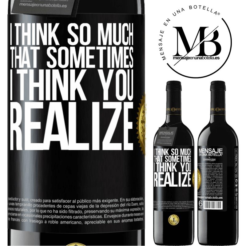 24,95 € Free Shipping | Red Wine RED Edition Crianza 6 Months I think so much that sometimes I think you realize Black Label. Customizable label Aging in oak barrels 6 Months Harvest 2019 Tempranillo