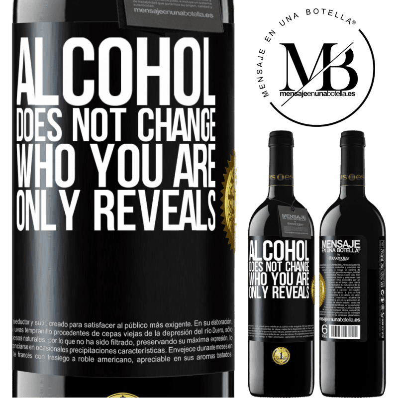 39,95 € Free Shipping | Red Wine RED Edition MBE Reserve Alcohol does not change who you are. Only reveals Black Label. Customizable label Reserve 12 Months Harvest 2016 Tempranillo