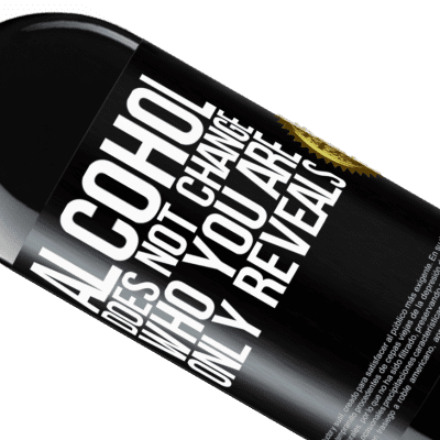 Unique & Personal Expressions. «Alcohol does not change who you are. Only reveals» RED Edition MBE Reserve