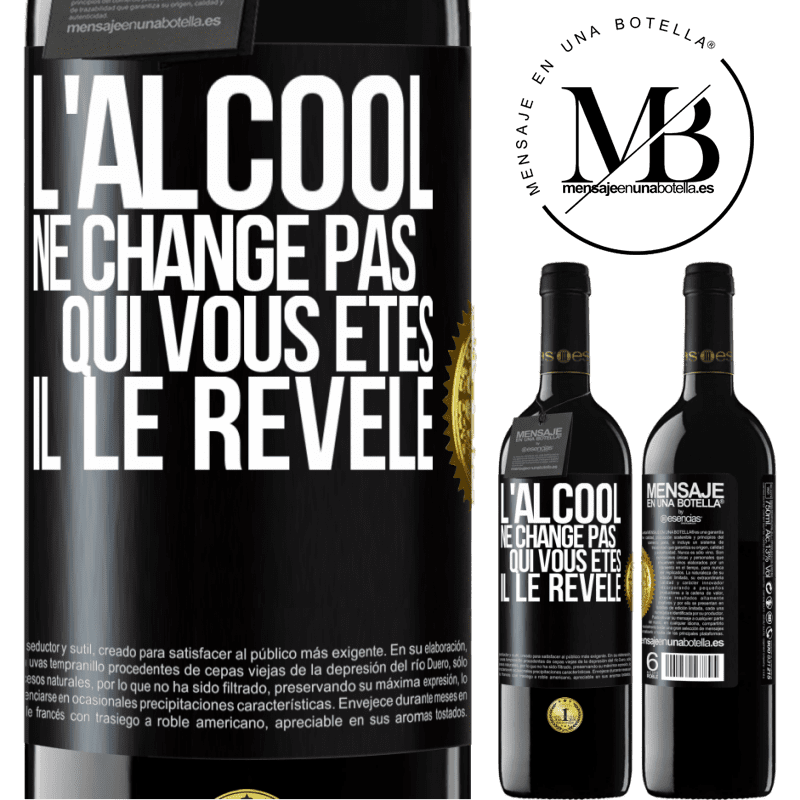 39,95 € Envoi gratuit | Vin rouge Édition RED MBE Réserve L'alcool ne change pas qui vous êtes. Il le révèle Étiquette Noire. Étiquette personnalisable Réserve 12 Mois Récolte 2016 Tempranillo