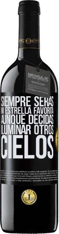 «Siempre serás mi estrella favorita, aunque decidas iluminar otros cielos» Edición RED MBE Reserva