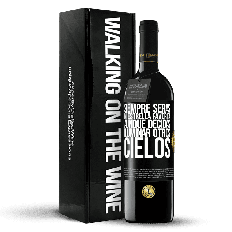 39,95 € Envío gratis | Vino Tinto Edición RED MBE Reserva Siempre serás mi estrella favorita, aunque decidas iluminar otros cielos Etiqueta Negra. Etiqueta personalizable Reserva 12 Meses Cosecha 2015 Tempranillo