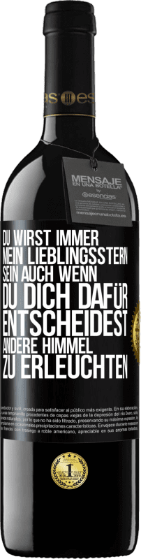 39,95 € | Rotwein RED Ausgabe MBE Reserve Du wirst immer mein Lieblingsstern sein, auch wenn du dich dafür entscheidest, andere Himmel zu erleuchten Schwarzes Etikett. Anpassbares Etikett Reserve 12 Monate Ernte 2015 Tempranillo