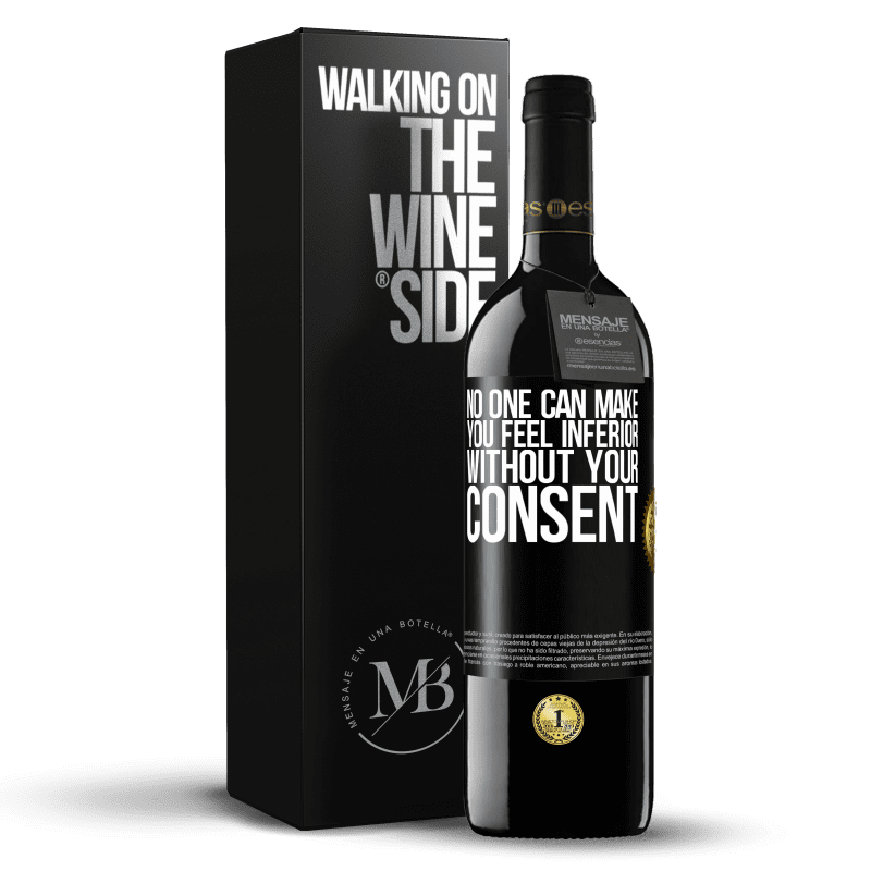 39,95 € Free Shipping | Red Wine RED Edition MBE Reserve No one can make you feel inferior without your consent Black Label. Customizable label Reserve 12 Months Harvest 2014 Tempranillo