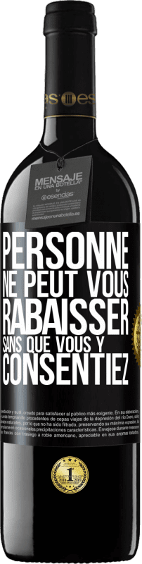 39,95 € Envoi gratuit | Vin rouge Édition RED MBE Réserve Personne ne peut vous rabaisser sans que vous y consentiez Étiquette Noire. Étiquette personnalisable Réserve 12 Mois Récolte 2016 Tempranillo