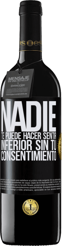 «Nadie te puede hacer sentir inferior sin tu consentimiento» Edición RED MBE Reserva