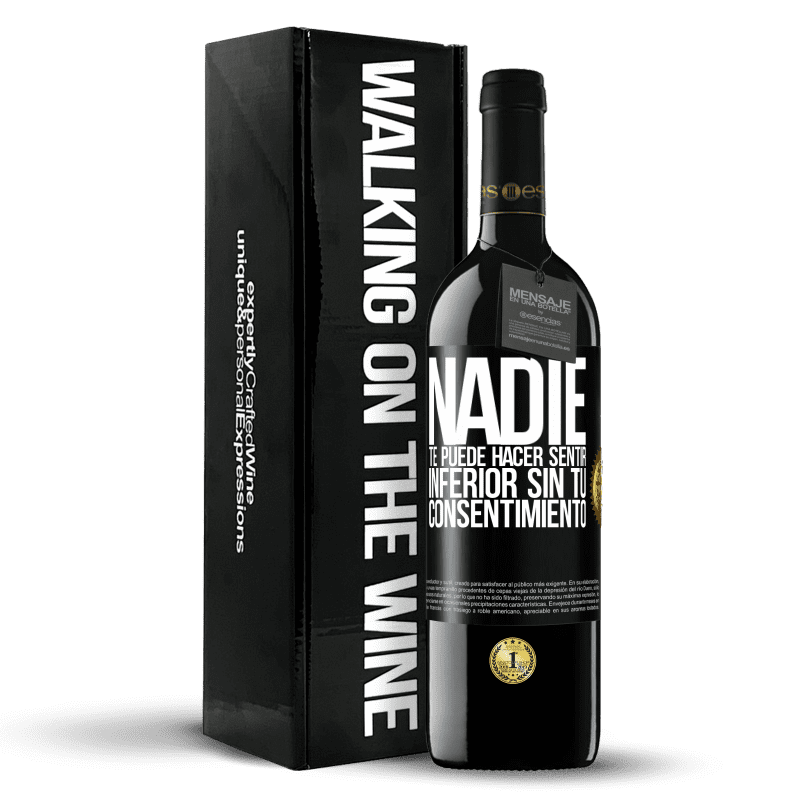 39,95 € Envío gratis | Vino Tinto Edición RED MBE Reserva Nadie te puede hacer sentir inferior sin tu consentimiento Etiqueta Negra. Etiqueta personalizable Reserva 12 Meses Cosecha 2016 Tempranillo