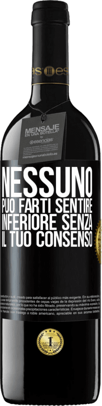 39,95 € | Vino rosso Edizione RED MBE Riserva Nessuno può farti sentire inferiore senza il tuo consenso Etichetta Nera. Etichetta personalizzabile Riserva 12 Mesi Raccogliere 2015 Tempranillo