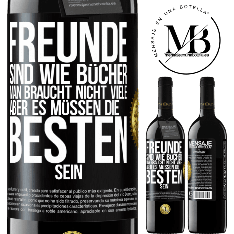 39,95 € Kostenloser Versand | Rotwein RED Ausgabe MBE Reserve Freunde sind wie Bücher. Man braucht nicht viele, aber es müssen die Besten sein Schwarzes Etikett. Anpassbares Etikett Reserve 12 Monate Ernte 2015 Tempranillo