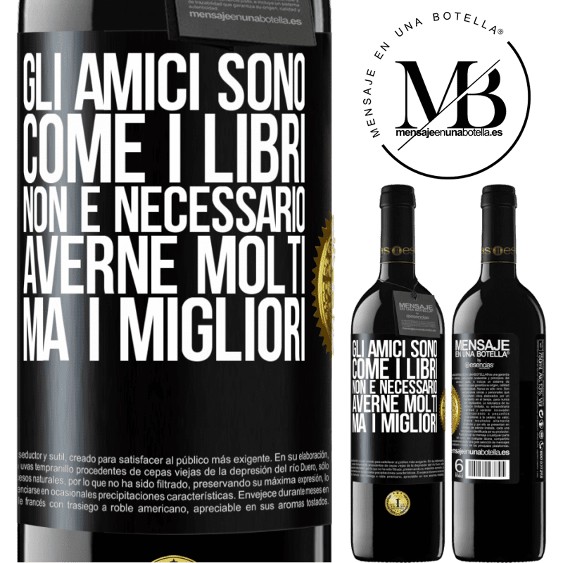 39,95 € Spedizione Gratuita | Vino rosso Edizione RED MBE Riserva Gli amici sono come i libri. Non è necessario averne molti, ma i migliori Etichetta Nera. Etichetta personalizzabile Riserva 12 Mesi Raccogliere 2015 Tempranillo