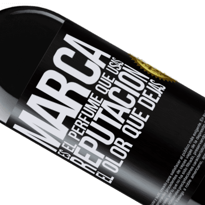 Expresiones Únicas y Personales. «Marca es el perfume que usas. Reputación, el olor que dejas» Edición RED MBE Reserva