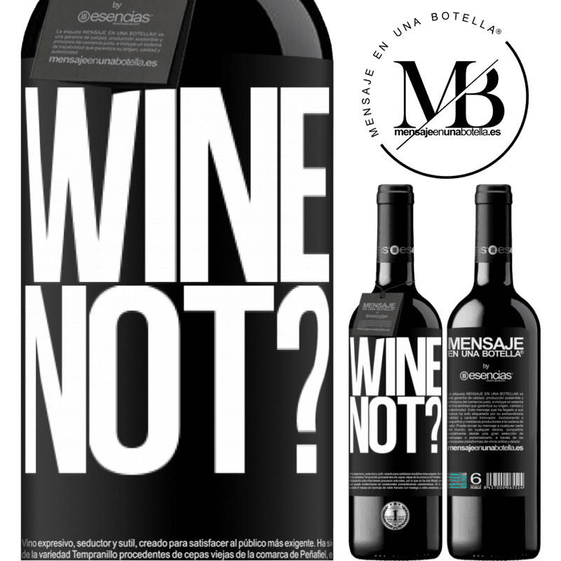 «Wine not?» Édition RED MBE Réserve