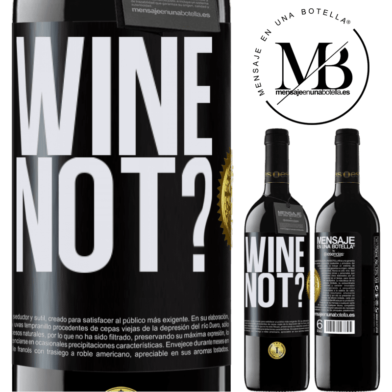 39,95 € Envío gratis | Vino Tinto Edición RED MBE Reserva Wine not? Etiqueta Negra. Etiqueta personalizable Reserva 12 Meses Cosecha 2014 Tempranillo