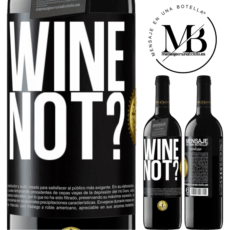 39,95 € Spedizione Gratuita | Vino rosso Edizione RED MBE Riserva Wine not? Etichetta Nera. Etichetta personalizzabile Riserva 12 Mesi Raccogliere 2014 Tempranillo