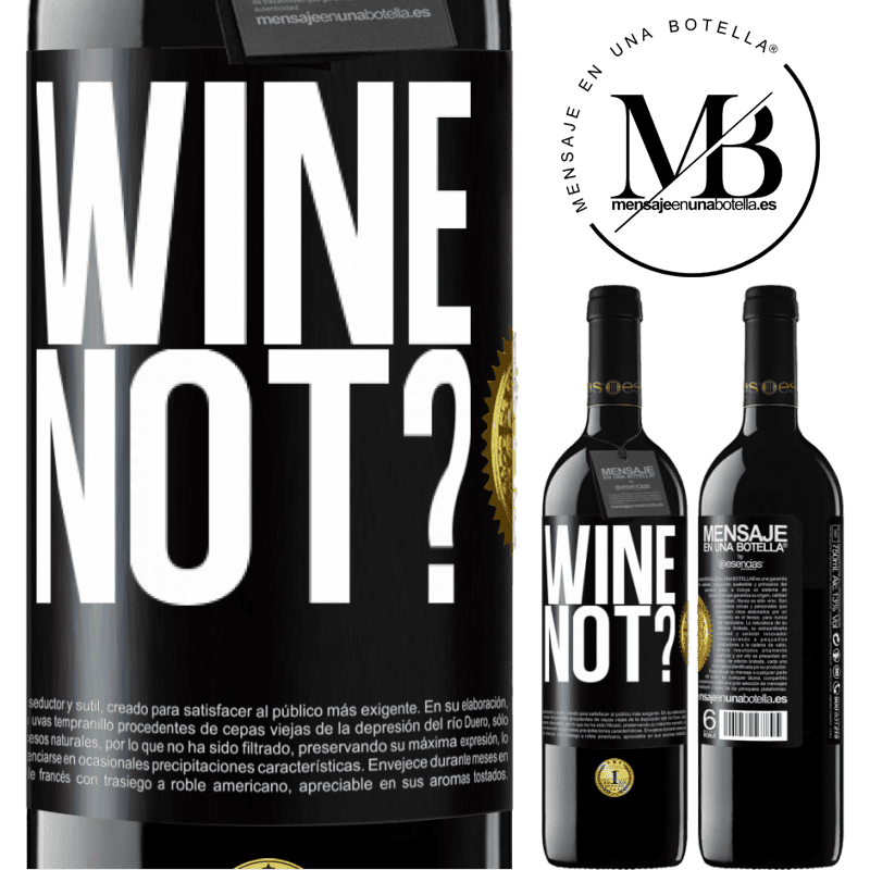 39,95 € Envio grátis | Vinho tinto Edição RED MBE Reserva Wine not? Etiqueta Preta. Etiqueta personalizável Reserva 12 Meses Colheita 2014 Tempranillo