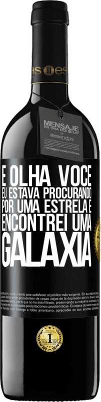 «E olha você, eu estava procurando por uma estrela e encontrei uma galáxia» Edição RED MBE Reserva